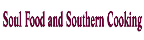 Soul Food and Southern Cooking